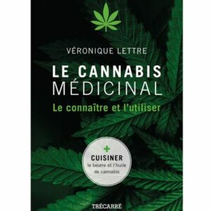 le cannabis médicinal
Véronique Lettre